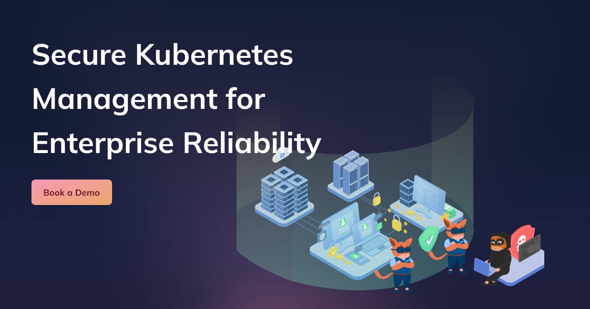 Reliable and Secure Kubernetes for Enterprise