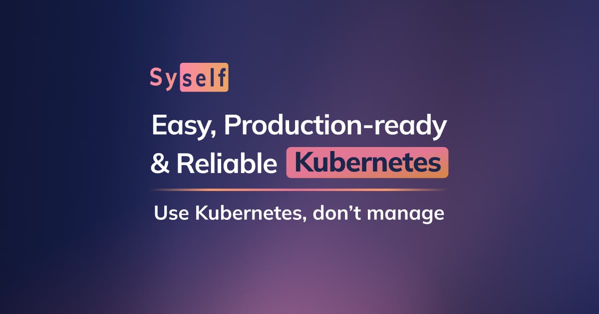 See How Syself Automate Kubernetes And Cut Operations By 98%